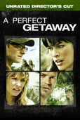 A Perfect Getaway - Unrated Director's Cut